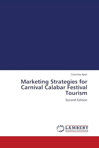 Marketing Strategies for Carnival Calabar Festival Tourism: Second Edition