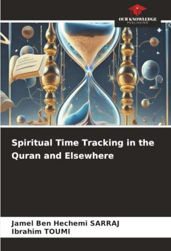Spiritual Time Tracking in the Quran and Elsewhere