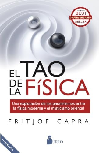 El tao de la física: Una exploración de los paralelismos entre la física moderna y el misticismo oriental