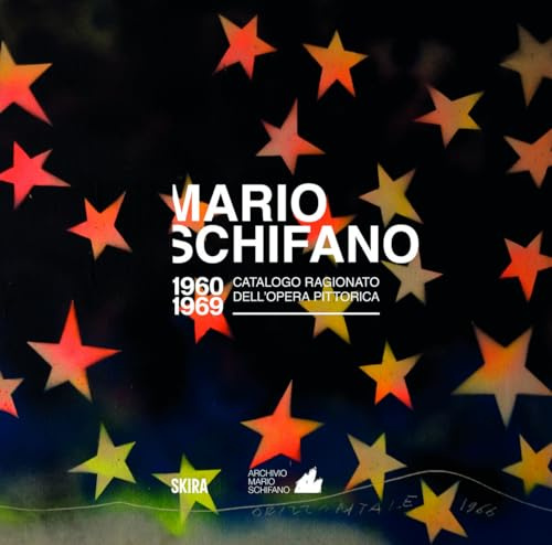 Mario Schifano: Catalogue Raisonné of the Pictorial Works 1960-1969
