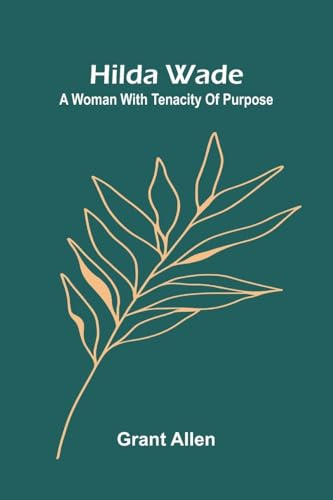Hilda Wade; A Woman With Tenacity Of Purpose