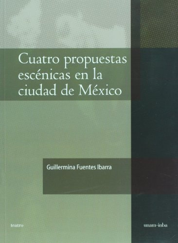 Cuatro propuestas escénicas en la Ciudad de México. Teatro Panamericano, de las Artes, de Medianoche y La Linterna Mágica (1939-1948).