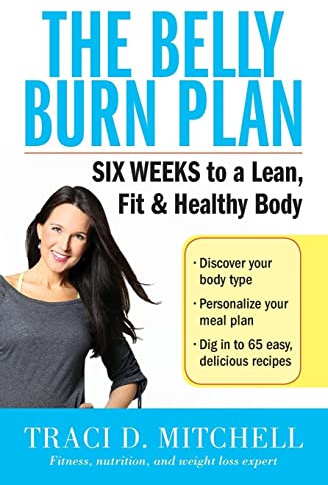 The Belly Burn Plan: Six Weeks to a Lean, Fit & Healthy Body – Discover Your Body Type with Personalized Diet, HIIT Exercise, and Quick Recipes for Weight Loss