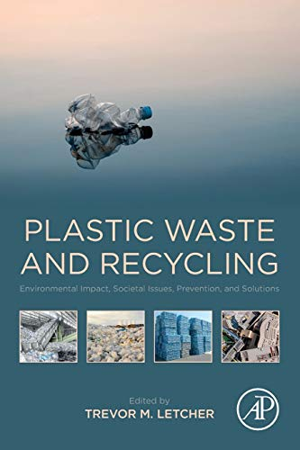 Plastic Waste and Recycling: Environmental Impact, Societal Issues, Prevention, and Solutions