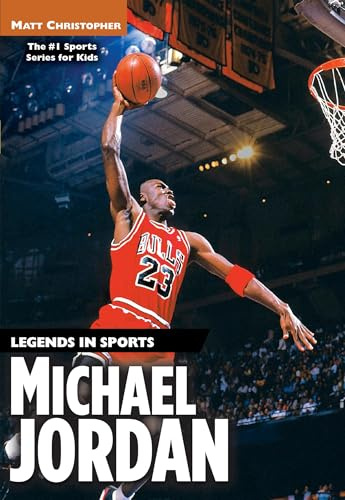 Michael Jordan: Legends in Sports (Matt Christopher Legends in Sports)