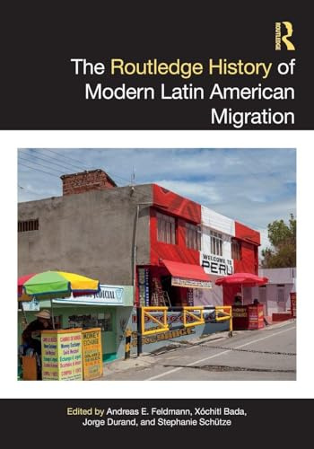 The Routledge History of Modern Latin American Migration