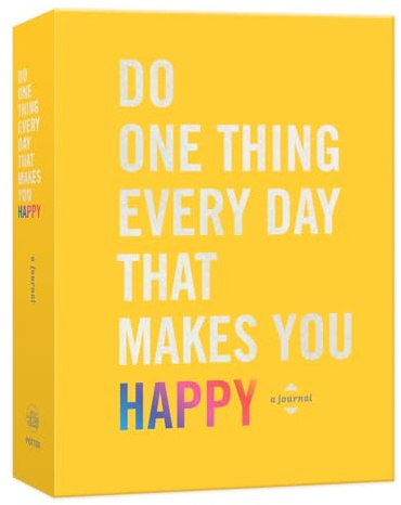 Do One Thing Every Day That Makes You Happy: A Journal (Do One Thing Every Day Journals)