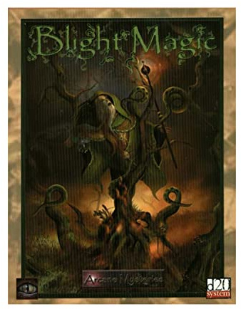 Blight Magic: An Arcane Mysteries Sourcebook