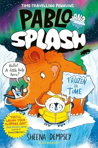 Pablo and Splash: Frozen in Time: The hilarious kids' graphic novel series about time-travelling penguins