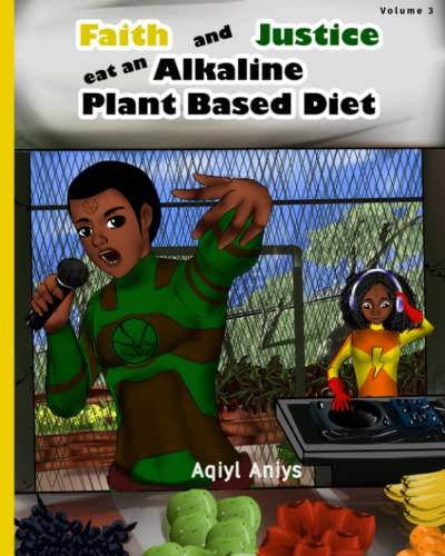 Faith And Justice Eat An Alkaline Plant Based Diet