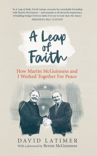 A Leap of Faith: How Martin McGuinness and I worked together for peace