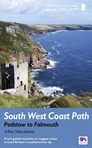 South West Coast Path: Padstow to Falmouth: From golden beaches to rugged coves around Britain's southernmost tip (National Trail Guides)