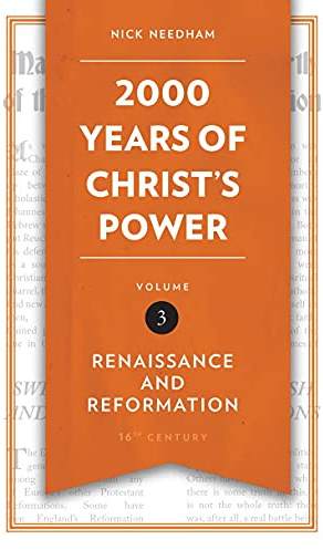 2,000 Years of Christ's Power Vol. 3: Renaissance and Reformation (Grace Publications)