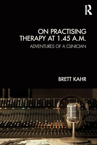 On Practising Therapy at 1.45 A.M.: Adventures of a Clinician
