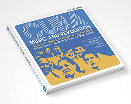 Cuba: Music and Revolution: Original Album Cover Art of Cuban Music: Record Sleeve Designs of Revolutionary Cuba 1959-1990: Original Album Cover Art ... Sleeve Designs of Revolutionary Cuba 1960-85