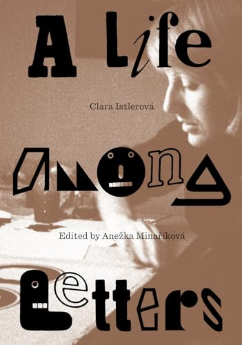 Clara Istlerová: A Life Among Letters