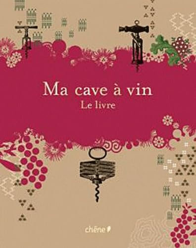 Ma cave à vin: Le livre
