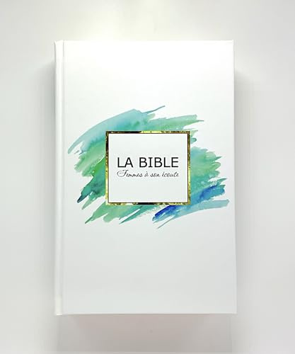 La Bible Femmes à son écoute: Aqua & Or