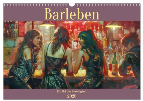 Barleben - Ein Ort der Geselligkeit (Wandkalender 2026 DIN A3 quer), CALVENDO Monatskalender: Ein Ort zum Trinken und Lachen (CALVENDO Menschen)