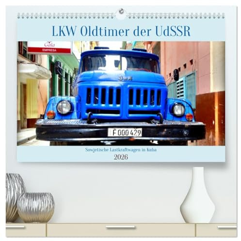 LKW Oldtimer der UdSSR - Sowjetische Lastkraftwagen in Kuba (hochwertiger Premium Wandkalender 2026 DIN A2 quer), Kunstdruck in Hochglanz: ... der UdSSR in Kuba (CALVENDO Mobilitaet)