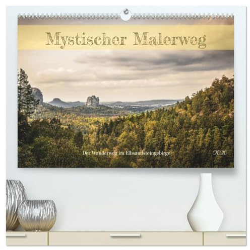 Mystischer Malerweg (hochwertiger Premium Wandkalender 2026 DIN A2 quer), Kunstdruck in Hochglanz: Der Wanderweg im Elbsandsteingebirge - einer der schönsten Deutschlands (CALVENDO Orte)