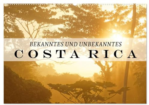 Bekanntes und Unbekanntes Costa Rica (Wandkalender 2026 DIN A2 quer), CALVENDO Monatskalender: Costa Rica - ein Land, welches Vorstellungen weckt! (CALVENDO Orte)