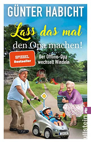 Lass das mal den Opa machen!: Der Offline-Opa wechselt Windeln | Bekannt aus den Bestsellern von Renate Bergmann