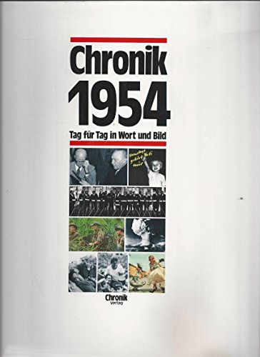 Chronik 1954 (Chronik / Bibliothek des 20. Jahrhunderts. Tag für Tag in Wort und Bild)