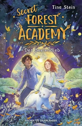 Secret Forest Academy. Der Seelendieb: Die Fortsetzung des magischen Kinderbuchs ab 10 Jahren