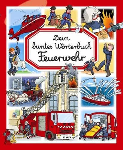 Dein buntes Wörterbuch: Feuerwehr