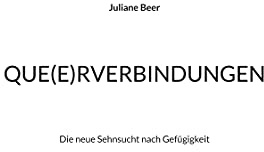 Que(e)rverbindungen: Die neue Sehnsucht nach Gefügigkeit
