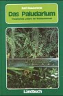 Das Paludarium - Tropisches Leben im Wohnzimmer