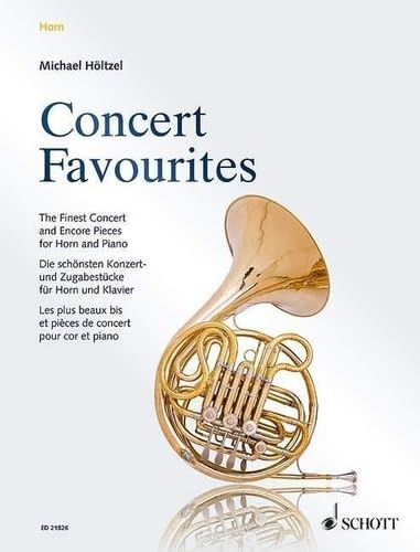 Concert Favourites: Die schönsten Konzert- und Zugabestücke. Horn in F und Klavier.