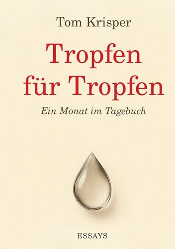 Tropfen für Tropfen: Ein Monat im Tagebuch