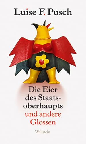 Die Eier des Staatsoberhaupts: Und andere Glossen