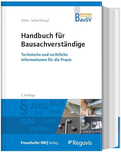 Handbuch für Bausachverständige: Technische und rechtliche Informationen für die Praxis