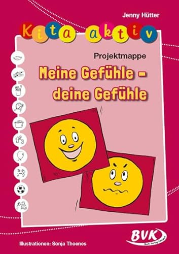 Kita aktiv Projektmappe Meine Gefühle - deine Gefühle (Kita aktiv: Differenziertes Material für den Kindergarten)