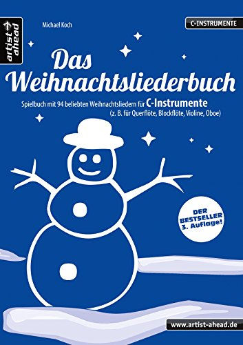 Das Weihnachtsliederbuch (C): Spielbuch mit 94 beliebten Weihnachtsliedern für C-Instrumente (z. B. für Querflöte, Blockflöte, Geige, Violine, Oboe). Songbook. Musiknoten.