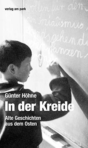 In der Kreide: Alte Geschichten aus dem Osten (verlag am park)