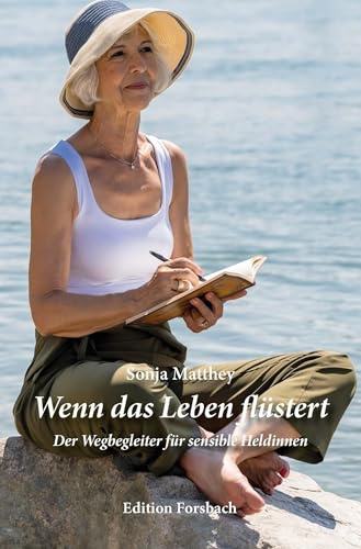 Wenn das Leben flüstert: Der Wegbegleiter für sensible Heldinnen