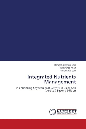 Integrated Nutrients Management: in enhancing Soybean productivity in Black Soil (Vertisol) Second Edition