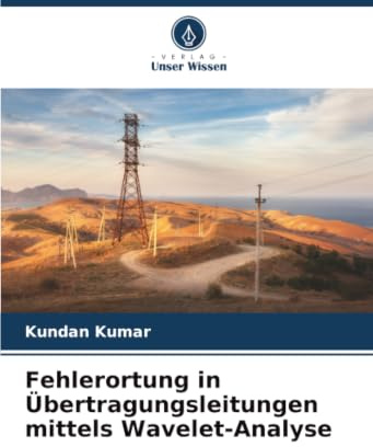 Fehlerortung in Übertragungsleitungen mittels Wavelet-Analyse: DE