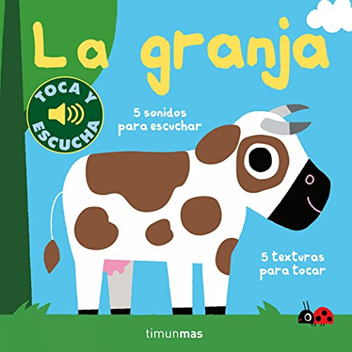 La granja. Toca y escucha (Libros de texturas y sonidos)
