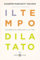 Il tempo dilatato. Riflessioni sul senso della lettura (Agave)