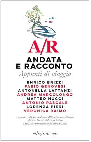 A/R. Andata e racconto. Appunti di viaggio