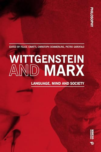 Wittgenstein and Marx: Language, Mind and Society (Philosophy)
