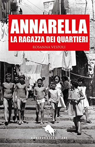 ANNARELLA, LA RAGAZZA DEI QUARTIERI