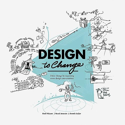 Design to Change: Drive change by mastering event design conversations