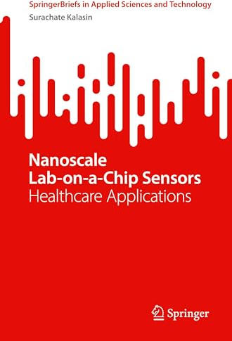 Nanoscale Lab-on-a-Chip Sensors: Healthcare Applications (SpringerBriefs in Applied Sciences and Technology)