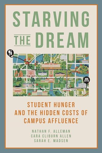 Starving the Dream: Student Hunger and the Hidden Costs of Campus Affluence